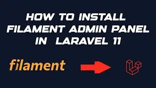 How to Install Filament Admin Panel in Laravel 11