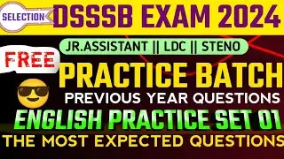DSSSB Junior Assistant LDC STENO 2024 🔥|| Free PRACTICE BATCH 🥳 || English Practice Set 01🔥