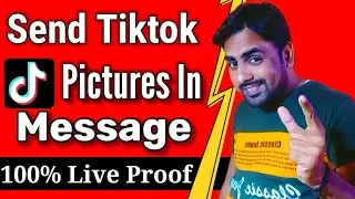 How To Send pictures In tiktok message  √