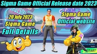 Sigma Game New Official Update Today | Sigma Game New Official Release date 2023 | Game Size Release