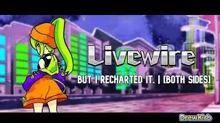 Livewire, but I recharted it. | [BOTH SIDES]