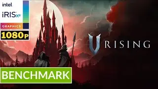 V RISING - INTEL Iris XE Ver. 31.0.101.5534 | Potato Spec | Low Setting | Gameplay