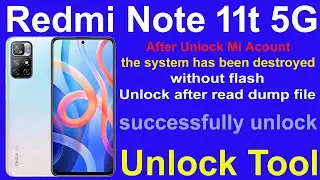 Redmi Note 11t 5G Mi Account Unlock/the system has been destroyed without flash/Unlock after read ?