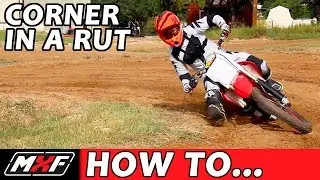 How to Corner on a Dirt Bike - Basic Rut Technique