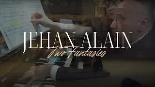 Jehan Alain – Two Fantasies
