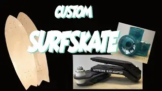 Custom Building A SurfSkate with Waterborne Surf Adapter