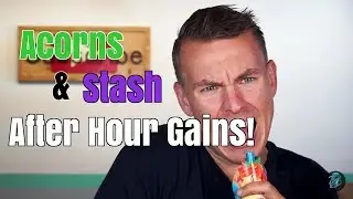 Making After Hour Trades On Stash And Acorns? | Season 1 Episode 123