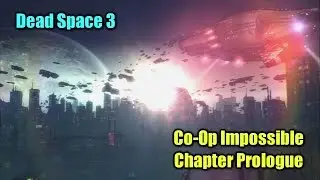 「Dead Space 3」 Impossible Co-Op ~ 