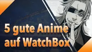 5 gute Anime auf WatchBox [Kostenlos & Legal]