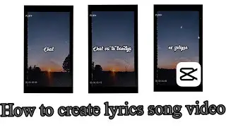 How to create song lyrics video in Capcut| lyrics video editing| Aesthetic video| capcut editing