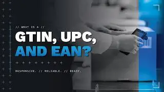 What Is a GTIN, UPC, and EAN?