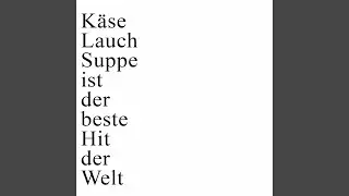 Käse Lauch Suppe ist der beste Hit der Welt
