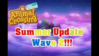 Animal Crossing's Summer Update Wave 2 #acnh