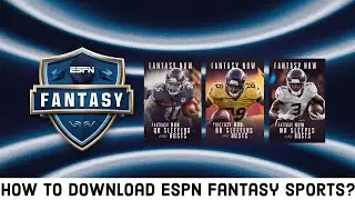 How to Download ESPN Fantasy Sports on Smartphone? Install ESPN Fantasy Sports on Android