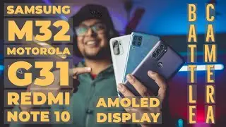 Sasta Amoled Android Battle Samsung M32 vs Motorola G31 vs Redmi note 10 Camera Review |