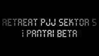 RETREAT PJJ SEKTOR 5