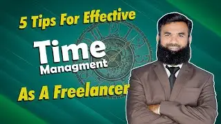 5 Tips for Effective Time Management as a Freelancer - Shahid Iqbal