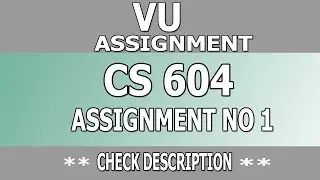 CS604 Assignment 1 || CS-604 Assignment 1 2022 by Vicky Lab