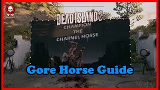 Dead Island 2: Gore Horse Guide