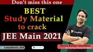 JEE Main 2021 | Best Study Material to Crack JEE Main | JEE Main Strategy | NKC Sir