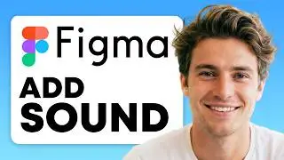 How to Add Sound in Figma Prototype (Step By Step) (2026 Guide)