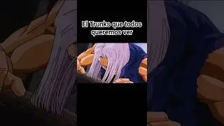 El Trunks que todos queremos #anime #dragonball #dbz #trunks #viral #epic #dbgt #goku #gohan #smile