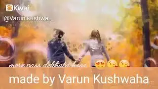 WhatsApp status made by Varun Kushwaha