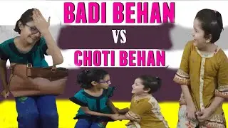 Choti Behan Vs. Badi Behan | mona and ajwa show