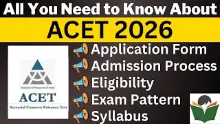 ACET 2024 Complete Details, Application Form, Dates, Eligibility, Syllabus, Pattern, Admit Card
