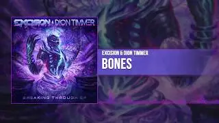 Excision & Dion Timmer - Bones (Official Audio)