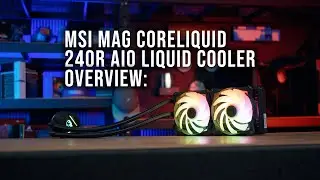 MSI MAG Coreliquid 240R AIO Liquid Cooler Overview
