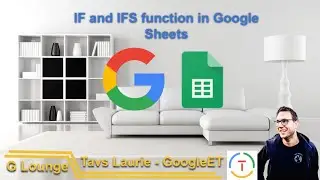 IF and IFS function in Google Sheets