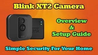 Blink XT2 Camera System - Complete Overview and Setup Guide