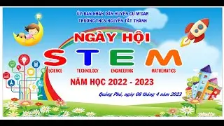 Phóng sự Ngày hội Stem Trường THCS Nguyễn Tất Thành Cư M'gar Đắk Lắk❤ Việt Nam Channel ❤