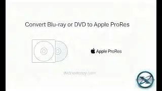 How to Convert Blu-ray and DVD to Apple ProRes Format (MKV/MP4) using DVDneXtCOPY