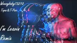 Tupac Feat T-Pain - I'm Leavin' Remix 2011 (Me against the world)