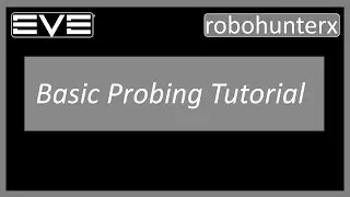 Eve Online: Scanner Probe Tutorial w/ Tips and Hints [2014] (Beginner Level)