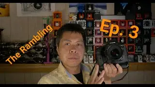 The Rambling Ep.3 -  New Gear, Vintage Glass, Film Content, An Actual Buying Tips