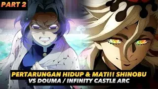 Pertarungan Hidup & Mati Bermula!! Shinobu Vs Douma | Infinity Castle Arc Part 2