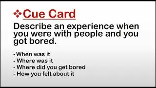 Cue Card: Describe an experience when you were with people and got bored|| IELTS  Speaking Cue Cards