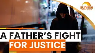 A Father's Fight For Justice | Sunrise