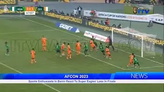 AFCON 2023: Sports Enthusiasts In Benin React To Super Eagles’ Loss In Finals