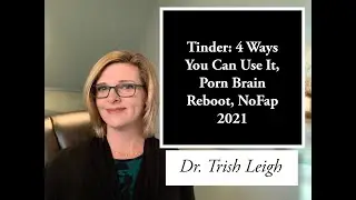 Tinder: 4 Ways You Can Use It, Porn Brain Rewire , NoFap 2021