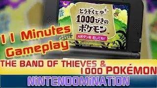 3DS - THE BAND OF THIEVES & 1000 POKÉMON - 11 Minutes Gameplay