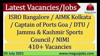 ISRO |AIMK |Captain of Ports Goa| DTU | J&K Sports Council | NIMI | 410+ Vacancies |Recruitment 2021