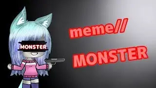 Meme-Monster//Gacha live