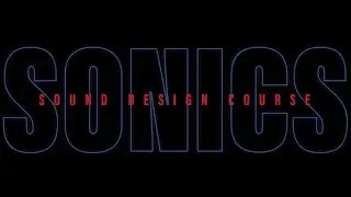 SONICS Sound Design Course | loopholeuniversity.co