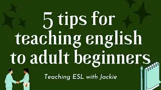5 quick tips for teaching english to adult beginners | Teaching ESL with Jackie
