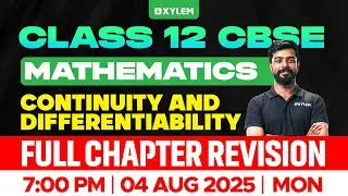 Class 12 CBSE Maths | Continuity and Differentiability | Full Chapter Revision | Xylem 12 CBSE