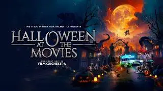 Halloween At The Movies By The Great British Film Orchestra -  2026 Trailer